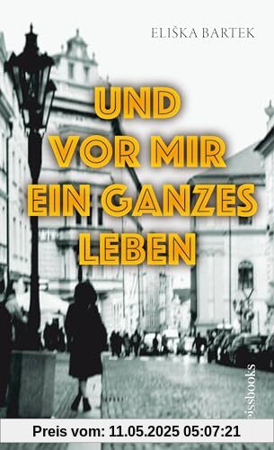 Und vor mir ein ganzes Leben: Roman