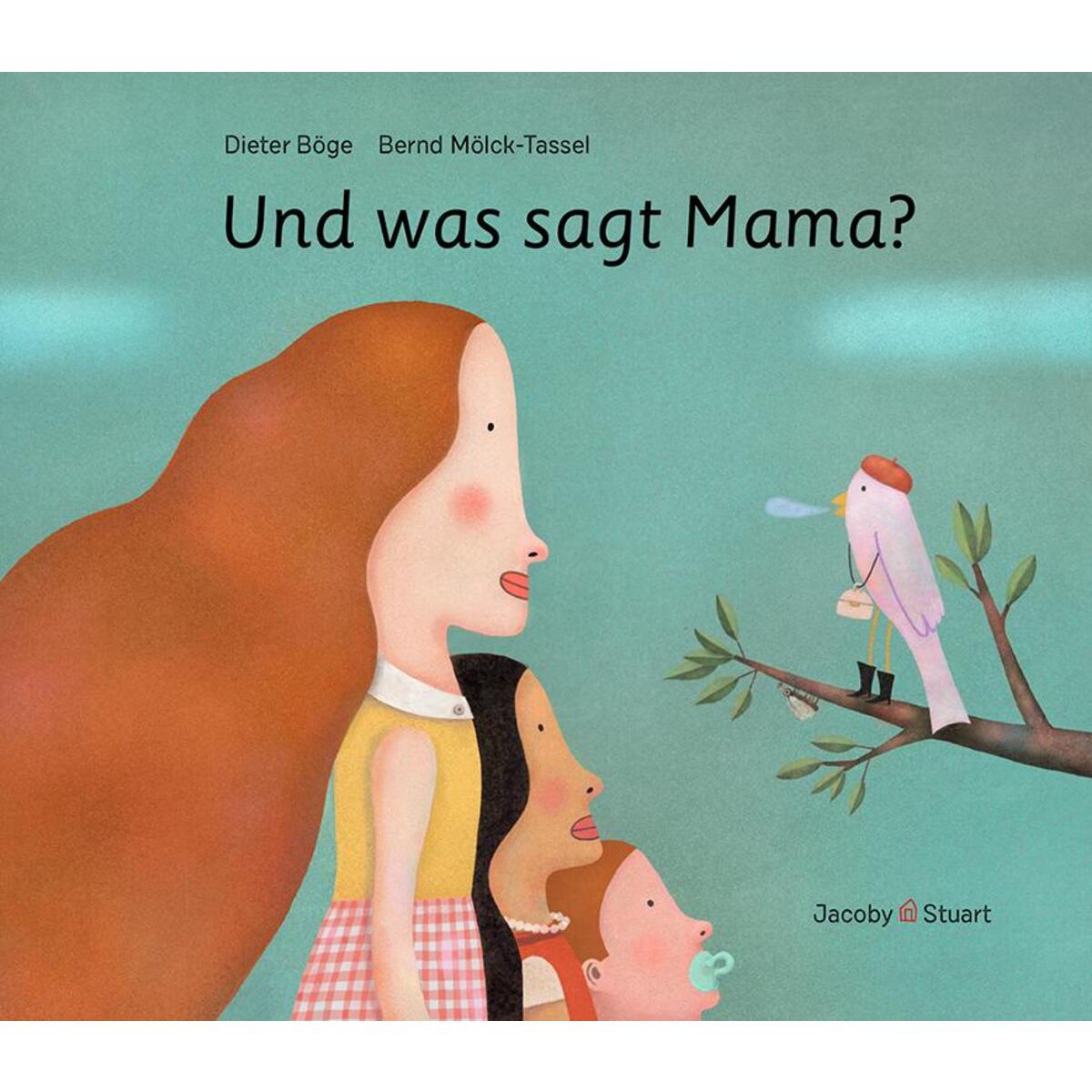 Und was sagt Mama? Und was sagt Mama? von Jacoby & Stuart