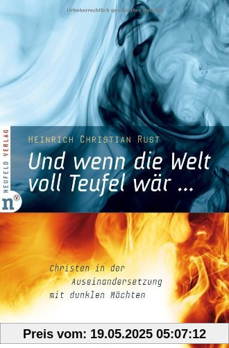 Und wenn die Welt voll Teufel wär ... Christen in der Auseinandersetzung mit dunklen Mächten