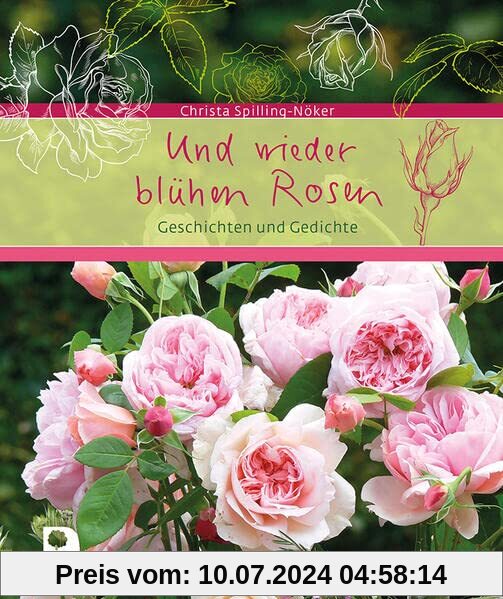 Und wieder blühen Rosen: Geschichten und Gedichte (Eschbacher Geschenkbuch)