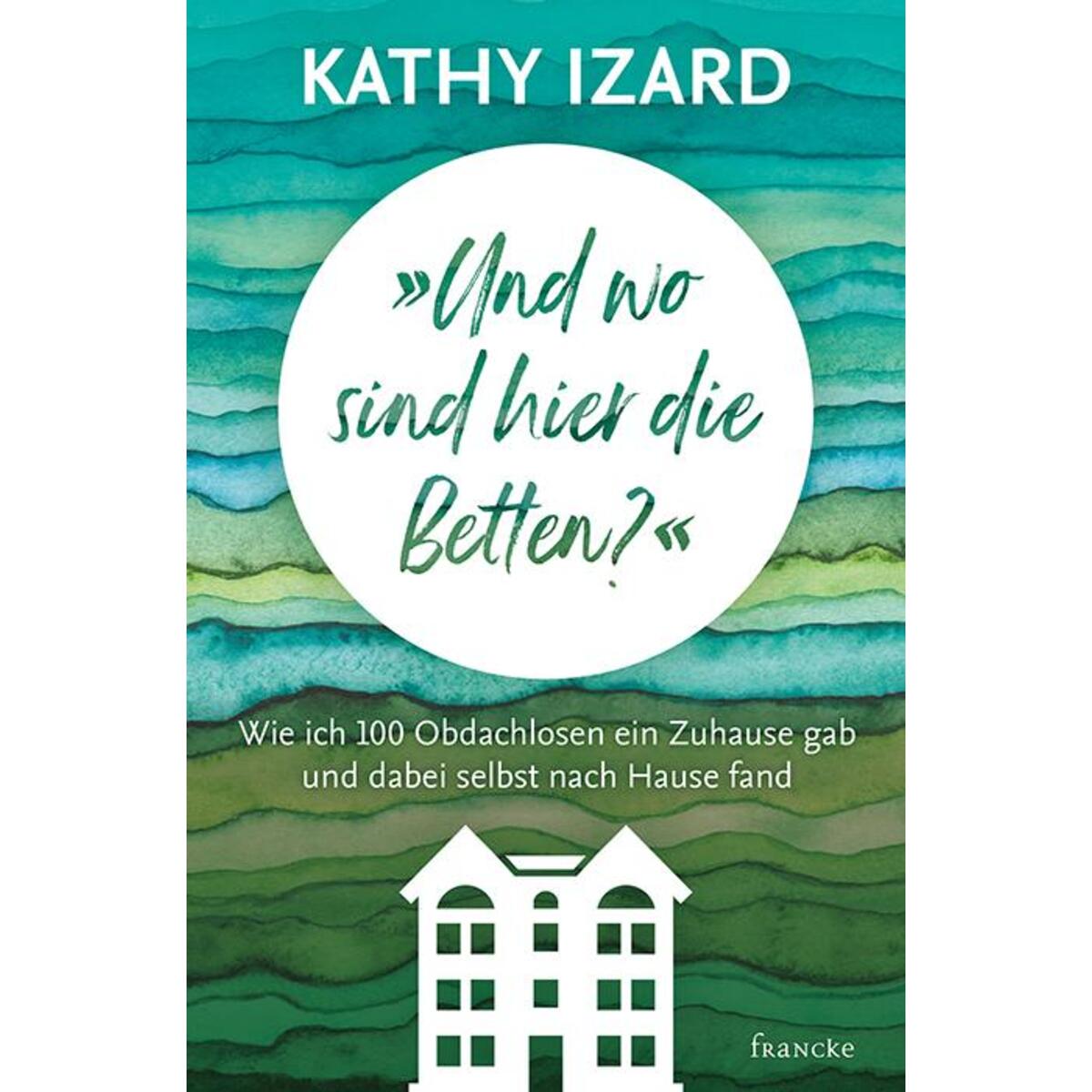"Und wo sind hier die Betten?" von Francke-Buch GmbH