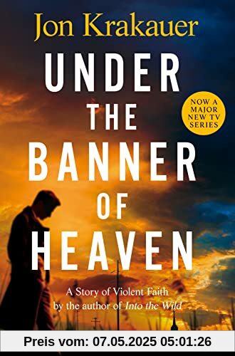 Under The Banner of Heaven: A Story of Violent Faith