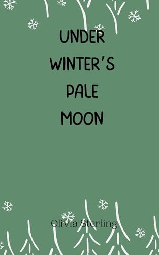 Under Winter's Pale Moon Under Winter's Pale Moon von Creative Arts Management OÜ