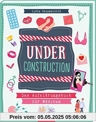 Under construction: Das Aufklärungsbuch für Mädchen