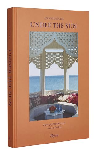 Under the Sun: Around the World in 21 Houses von Rizzoli