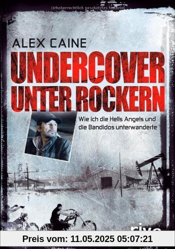 Undercover unter Rockern: Wie ich die Hells Angels und die Bandidos unterwanderte
