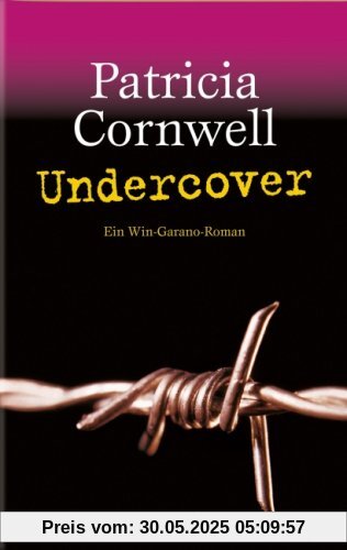Undercover: Ein Win-Garano-Roman Undercover: Ein Win-Garano-Roman