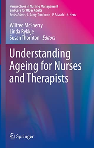 Understanding Ageing for Nurses and Therapists (Perspectives in Nursing Management and Care for Older Adults) von Springer