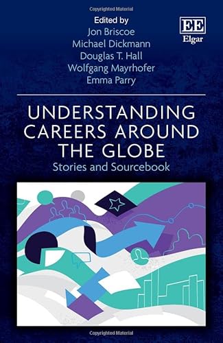Understanding Careers Around the Globe: Stories and Sourcebook von Edward Elgar Publishing Ltd