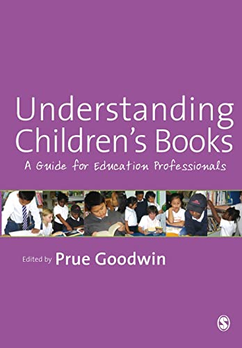 Understanding Children's Books: A Guide for Education Professionals von Sage Publications