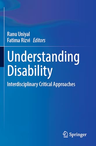 Understanding Disability: Interdisciplinary Critical Approaches Understanding Disability: Interdisciplinary Critical Approaches von Springer