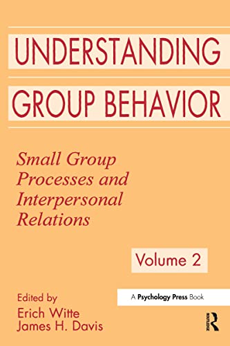 Understanding Group Behavior: Volume 2: Small Group Processes and Interpersonal Relations von Psychology Press