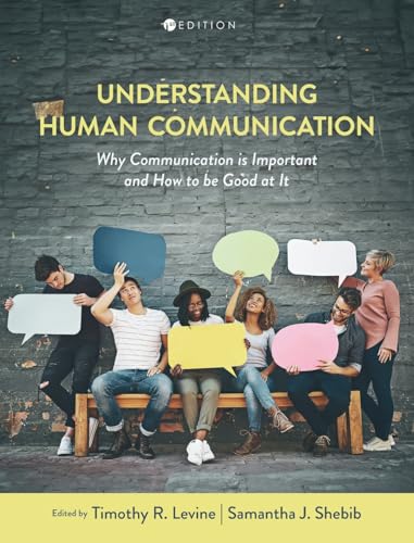 Understanding Human Communication: Why Communication Is Important and How to Be Good at It Understanding Human Communication: Why Communication Is Important and How to Be Good at It von Cognella Academic Publishing