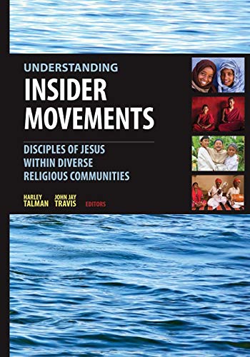 Understanding Insider Movements: Disciples of Jesus within Diverse Religious Communities