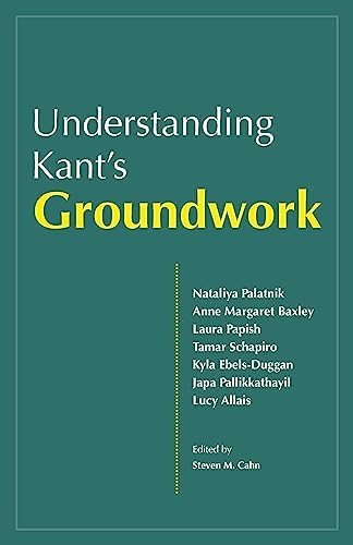 Understanding Kant's Groundwork von Hackett Publishing Co, Inc