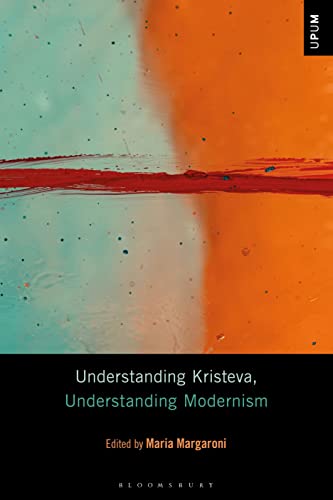 Understanding Kristeva, Understanding Modernism (Understanding Philosophy, Understanding Modernism) von Bloomsbury Academic