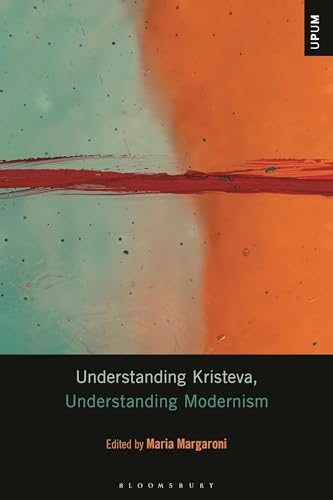 Understanding Kristeva, Understanding Modernism (Understanding Philosophy, Understanding Modernism)