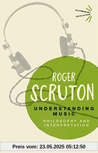 Understanding Music: Philosophy and Interpretation (Bloomsbury Revelations)