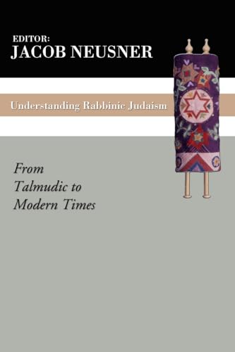 Understanding Rabbinic Judaism: From Talmudic to Modern Times von Wipf & Stock Publishers