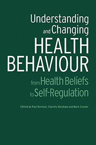 Understanding and Changing Health Behaviour: From Health Beliefs to Self-Regulation von Routledge
