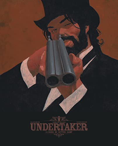 Undertaker - Tome 3 - L'Ogre de Sutter Camp (bibliophile) von DARGAUD