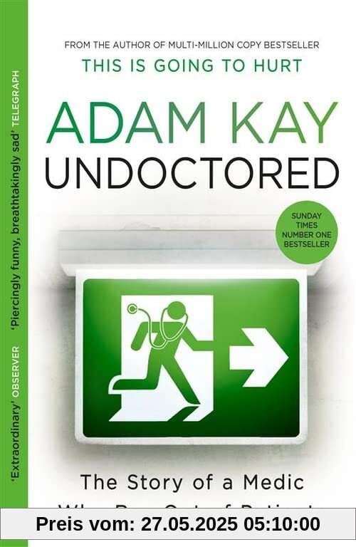 Undoctored: The brand new No 1 Sunday Times bestseller from the author of 'This Is Going To Hurt'