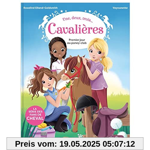 Une, deux, trois Cavalières - Premier jour au poney club - Tome 1
