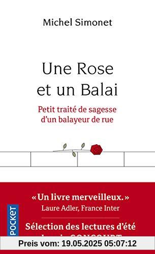 Une Rose et un Balai : Petit traité de sagesse d'un balayeur de rue