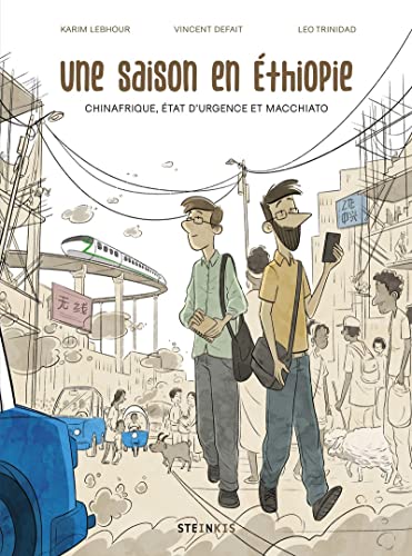 Une Saison en Ethiopie - Chinafrique, état d'urgence et macchiato Une Saison en Ethiopie - Chinafrique, état d'urgence et macchiato