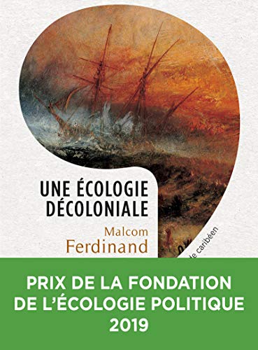 Une écologie décoloniale: Penser l'écologie depuis le monde caribéen