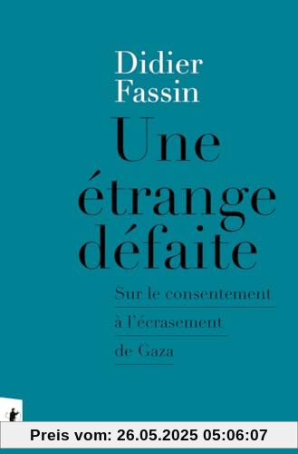 Une étrange défaite - Sur le consentement à l'écrasement de Gaza