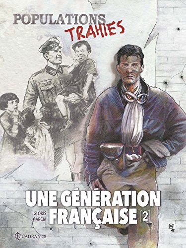Une génération française T02: Populations trahies !