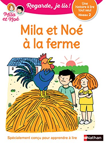 Une histoire à lire tout seul : Mila et Noé à la ferme - Niveau 2 (30) von NATHAN