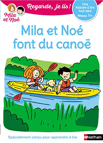 Une histoire à lire tout seul - Mila et Noé font du canoë (29): Niveau 1+ von NATHAN