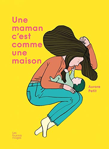 Une maman, c'est comme une maison von FOURMIS ROUGES