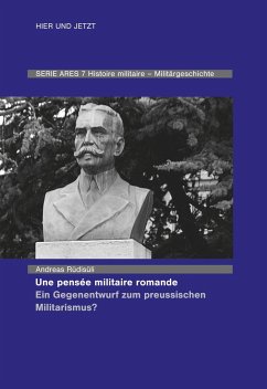 Une pensée militaire romande - Ein Gegenentwurf zum preussischen Militarismus? von Hier und Jetzt / Hier und Jetzt Verlag