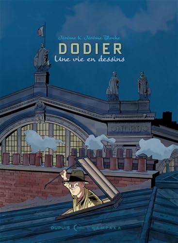 Une vie en dessins - Alain Dodier - Jérôme K. Jérôme Bloche Une vie en dessins - Alain Dodier - Jérôme K. Jérôme Bloche von CHAMPAKA BRUSS
