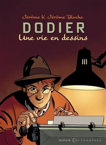 Une vie en dessins - Alain Dodier - Jérôme K Jérôme Bloche