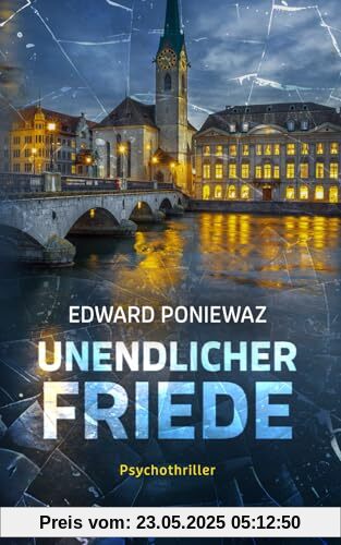 Unendlicher Friede: Psychothriller Unendlicher Friede: Psychothriller