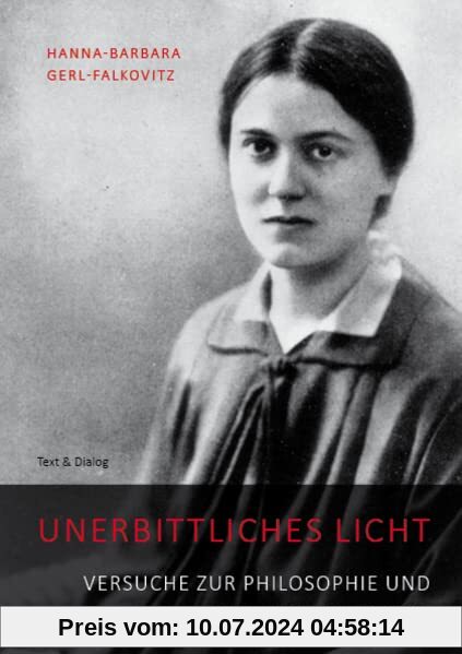 Unerbittliches Licht: Versuche zur Philosophie und Mystik Edith Steins
