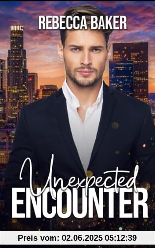 Unexpected Encounter: Im Bann des Milliardärs (Unexpected Lovestories, Band 17)