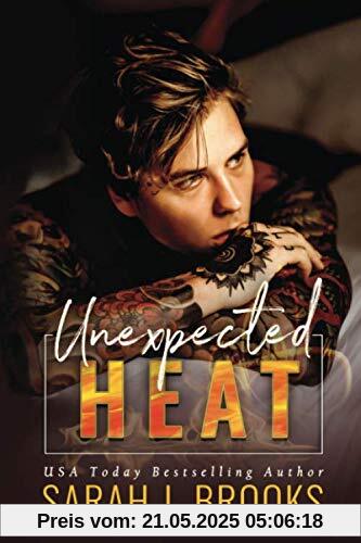 Unexpected Heat: Ein Enemies to Lovers - Liebesroman