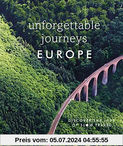 Unforgettable Journeys Europe: Discover the Joys of Slow Travel