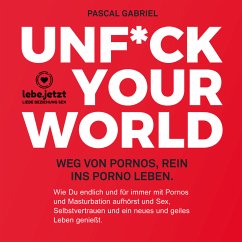 Unfuck your world / Hörbuch Ratgeber (MP3-Download) von lebe.jetzt