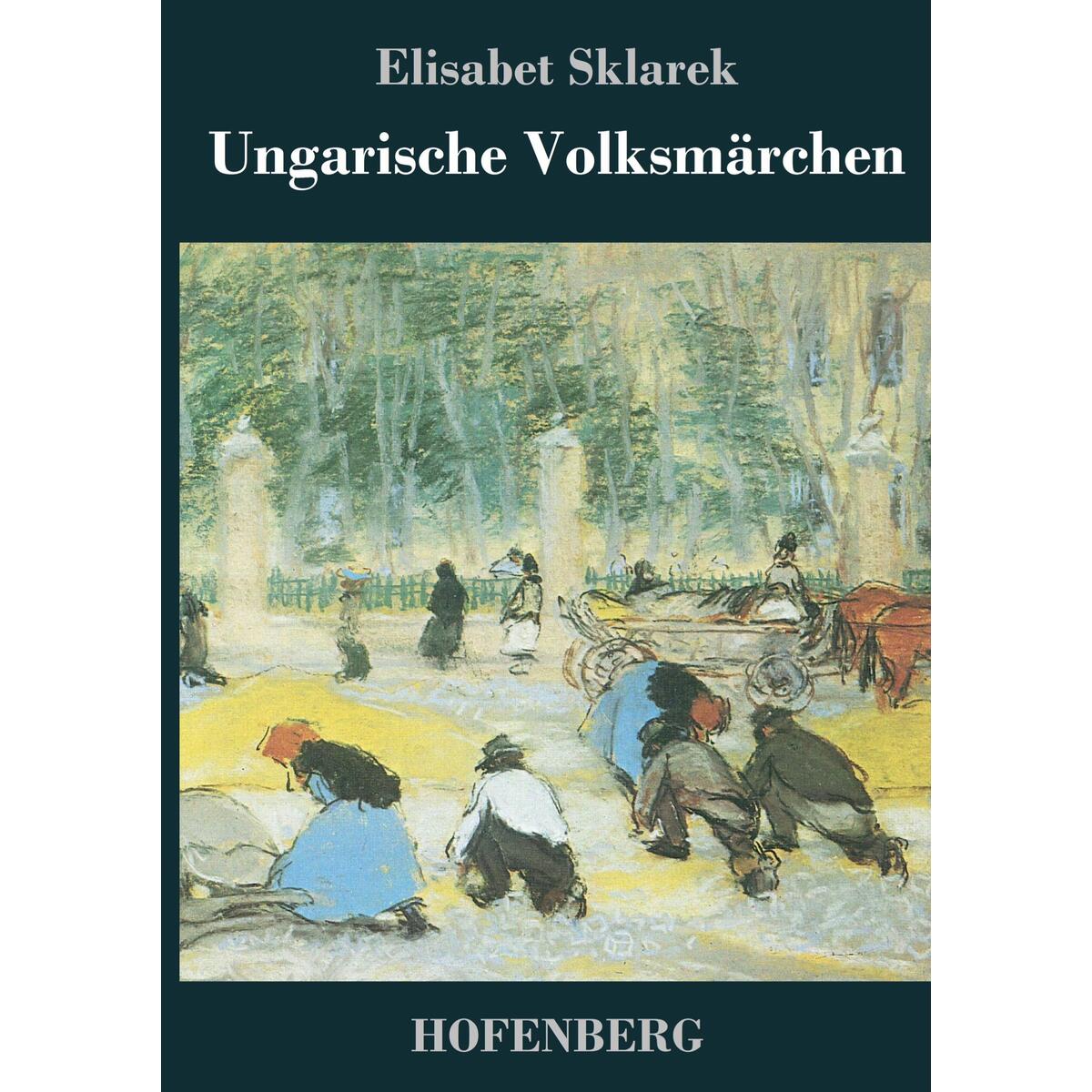 Ungarische Volksmärchen von Hofenberg