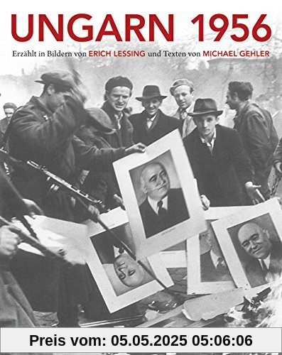 Ungarn 1956: Aufstand, Revolution und Freiheitskampf in einem geteilten Europa