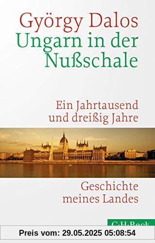 Ungarn in der Nußschale: Ein Jahrtausend und dreißig Jahre
