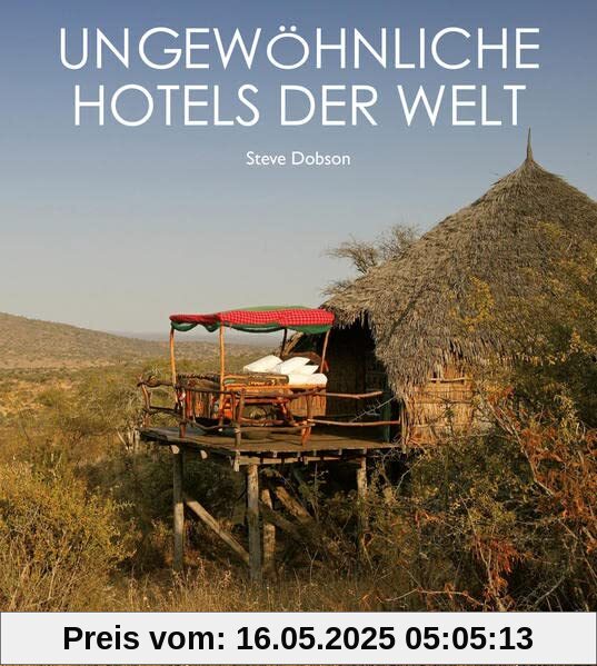 Ungewöhnliche Hotels der Welt Ungewöhnliche Hotels der Welt