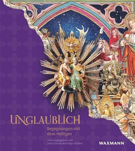 Unglaublich: Begegnungen mit dem Heiligen Unglaublich: Begegnungen mit dem Heiligen von Waxmann