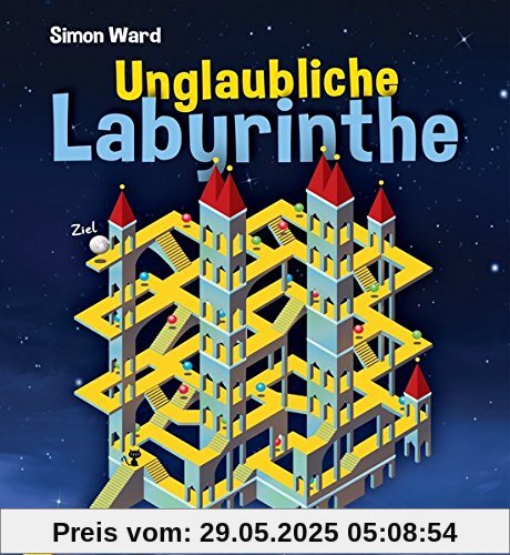 Unglaubliche Labyrinthe Unglaubliche Labyrinthe